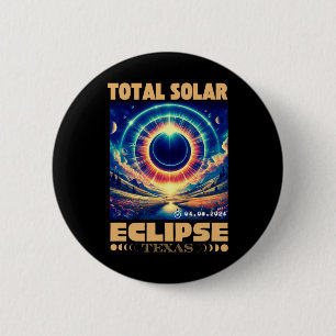 Total Solar Eclipse April 8 2024 Texas Solar Eclip 6 Cm Round Badge