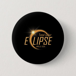 Total Solar Eclipse April 8 2024 Totality Astronom 6 Cm Round Badge