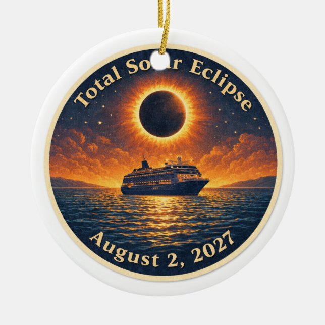 Total Solar Eclipse August 2 2027 cruise ship  Ceramic Ornament (Front)
