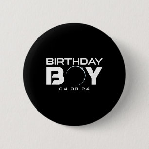 Total Solar Eclipse Birthday Boy April 8 2024 6 Cm Round Badge