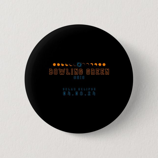 Total Solar Eclipse Bowling Green Ohio 04.08.24  6 Cm Round Badge (Front)
