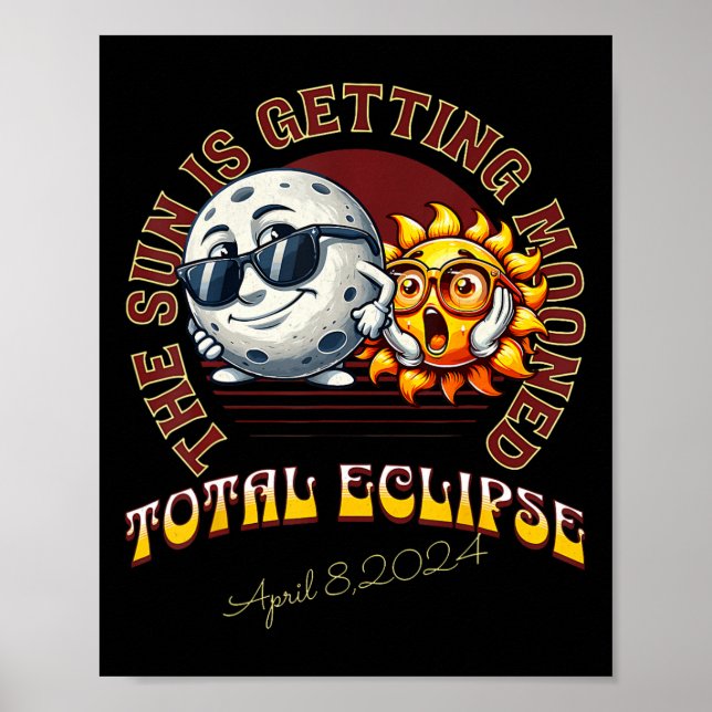 Total Solar Eclipse Chase 2024 Sun Is Getting Moon Poster (Front)