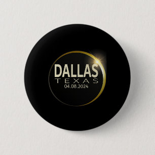 Total Solar Eclipse Dallas Texas April 8 2024 Ecli 6 Cm Round Badge