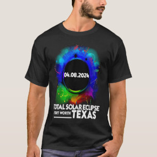 Total Solar Eclipse Fort Worth TEXAS April 8 2024 T-Shirt