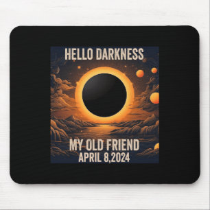 Total Solar Eclipse Hello Darkness My Old Friend!  Mouse Pad