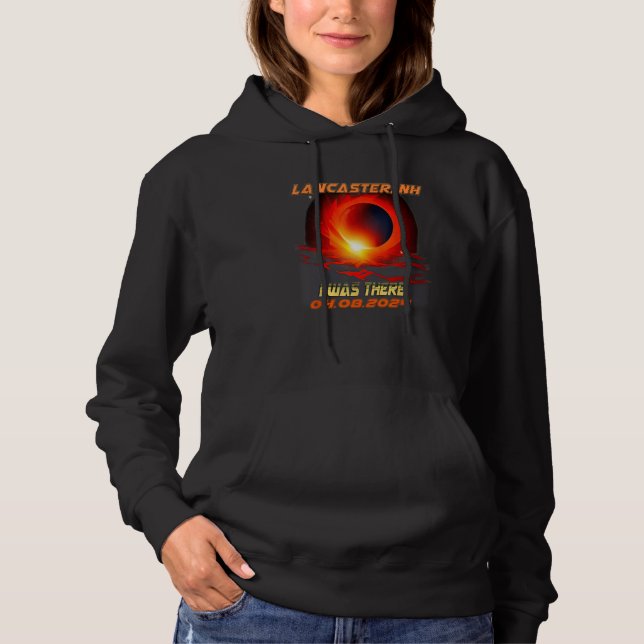 Total Solar Eclipse I Was There Lancaster New Hamp Hoodie (Front)