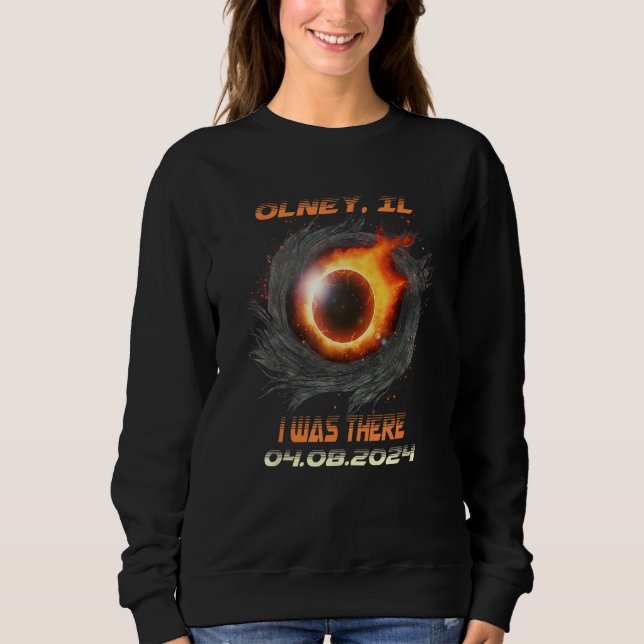 Total Solar Eclipse I Was There Olney Illinois IL  Sweatshirt (Front)