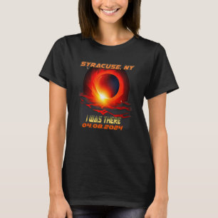 Total Solar Eclipse I Was There Syracuse New York  T-Shirt