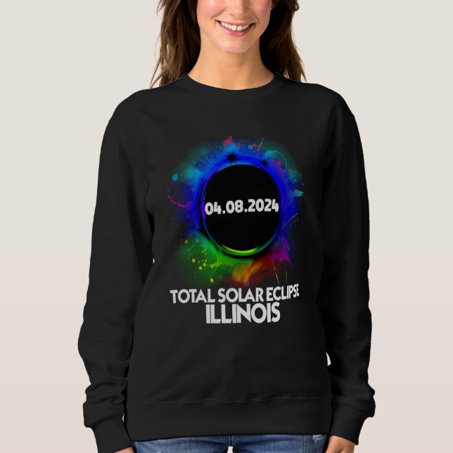 Total Solar Eclipse ILLINOIS 2024 Colorful Totalit Sweatshirt (Front)