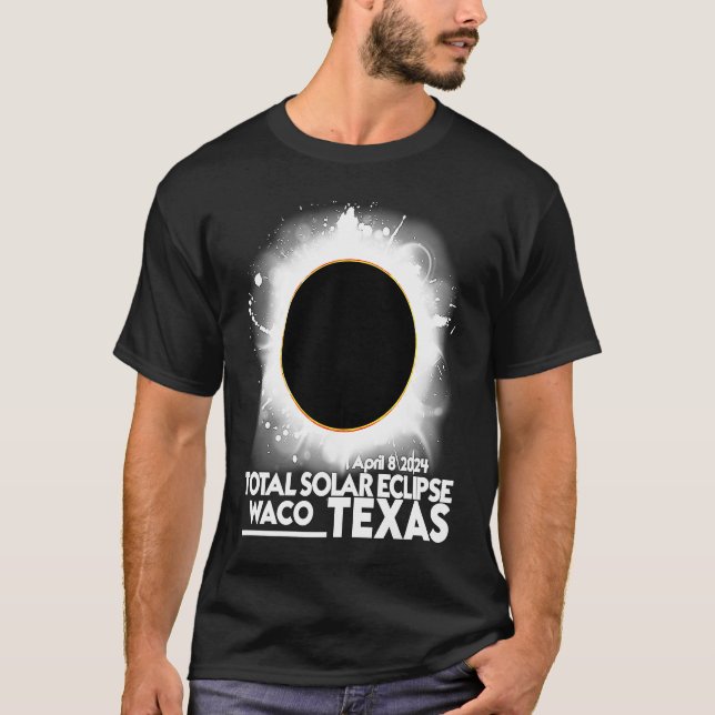 Total Solar Eclipse WACO TEXAS April 8 2024 Totali T-Shirt (Front)