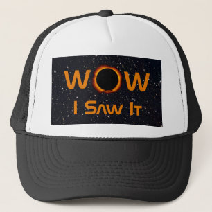 Total Solar Eclipse WOW I Saw It Trucker Hat