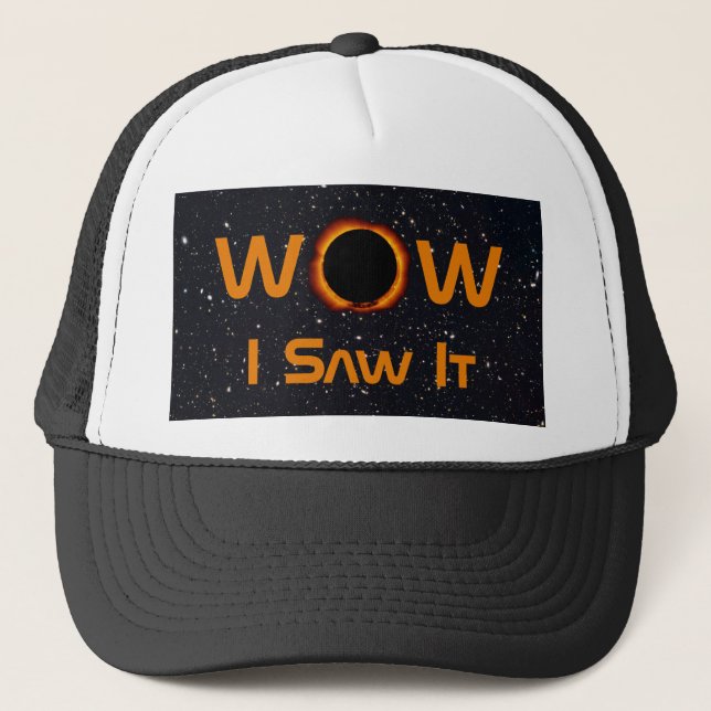 Total Solar Eclipse WOW I Saw It Trucker Hat (Front)