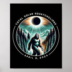 Total Solar Squatchclipse Eclipse Bigfoot Sasquatc Poster