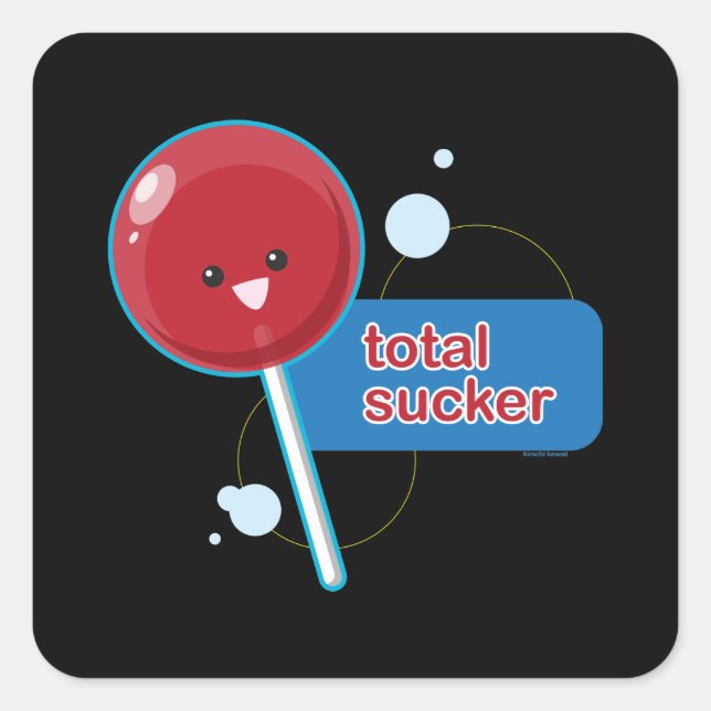 Total Sucker... Square Sticker (Front)