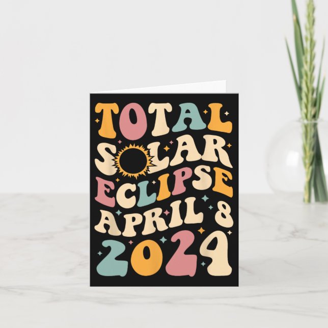 Totality 04 08 24 Total Solar Eclipse 2024 Groovy  Card (Front)