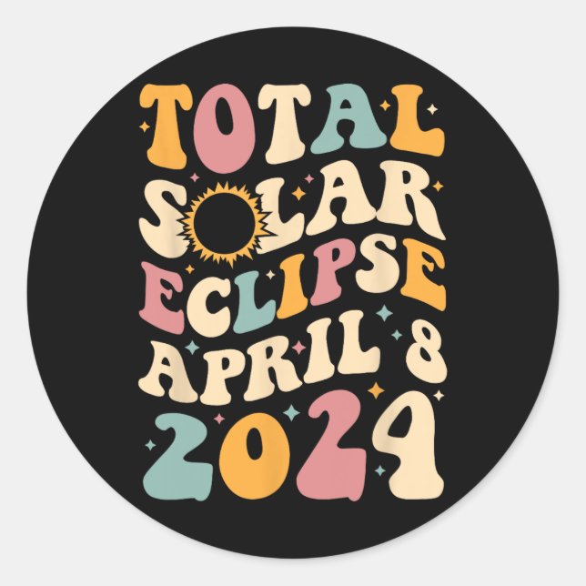 Totality 04 08 24 Total Solar Eclipse 2024 Groovy  Classic Round Sticker (Front)