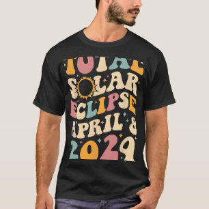 Totality 04 08 24 Total Solar Eclipse 2024 Groovy  T-Shirt