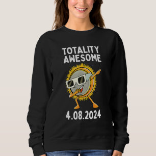 Totality Awesome Dabbing Total Solar Eclipse 2024  Sweatshirt