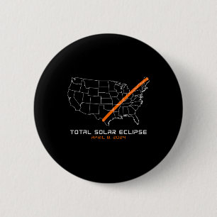 Totality Path 04 08 24 Total Solar Eclipse 2024  6 Cm Round Badge