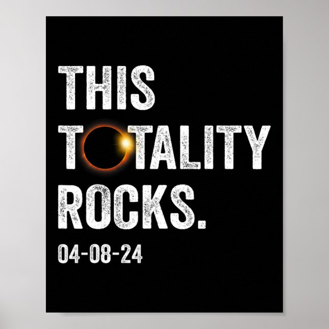 Totality Rocks Funny Total Solar Eclipse April 8 2 Poster (Front)