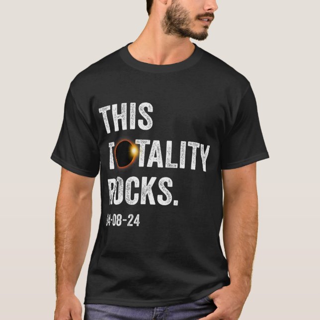 Totality Rocks Funny Total Solar Eclipse April 8 2 T-Shirt (Front)