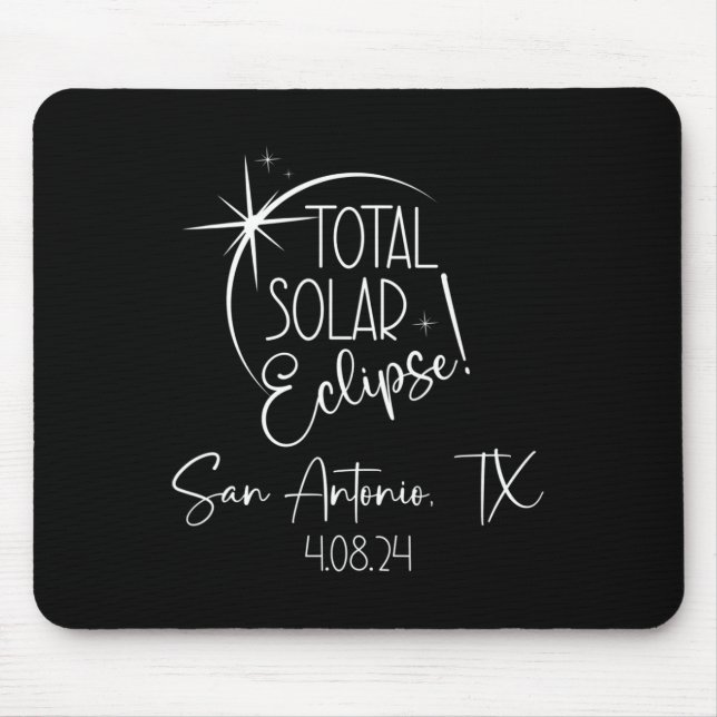 Totality San Antonio Tx Total Solar Eclipse April  Mouse Pad (Front)