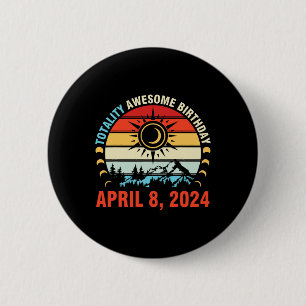 Totality Solar Eclipse Awesome Birthday April 8 20 6 Cm Round Badge