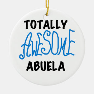 Totally Awesome Abuela Blue Tshirts and GIfts Ceramic Ornament