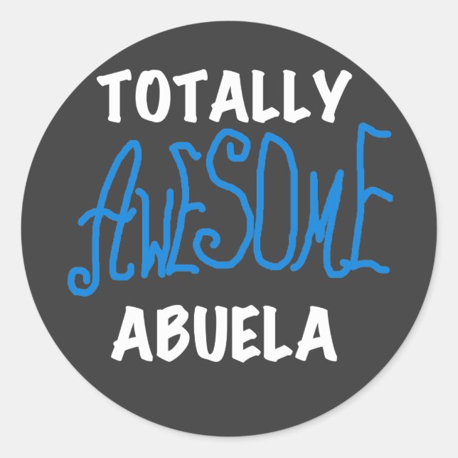 Totally Awesome Abuela Blue Tshirts and Gifts Classic Round Sticker (Front)