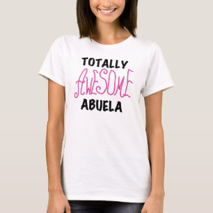 Totally Awesome Abuela Pink Tshirts and GIfts