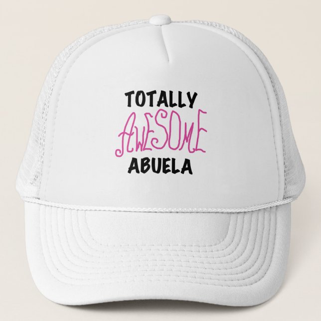 Totally Awesome Abuela Pink Tshirts and GIfts Trucker Hat (Front)