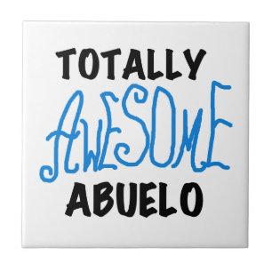 Totally Awesome Abuelo Tshirts and Gifts Ceramic Tile