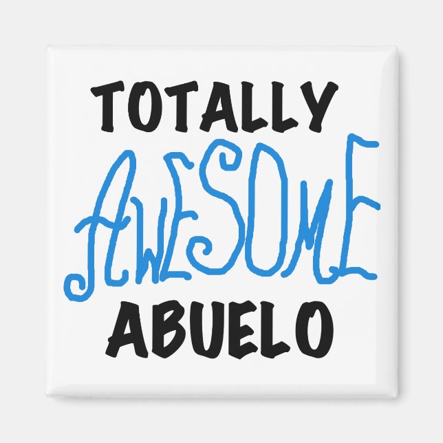 Totally Awesome Abuelo Tshirts and Gifts Magnet (Front)