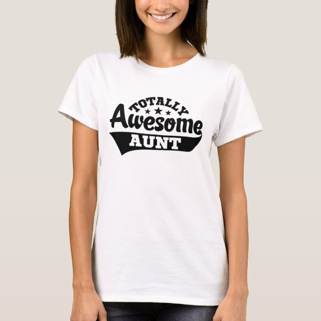 Totally Awesome Aunt T-Shirt (Front)