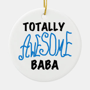 Totally Awesome Baba Tshirts and Gifts Ceramic Ornament
