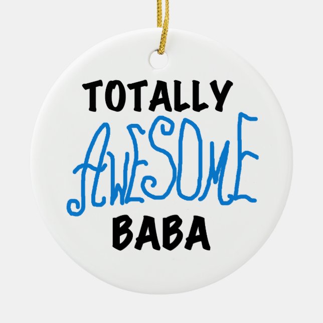 Totally Awesome Baba Tshirts and Gifts Ceramic Ornament (Front)