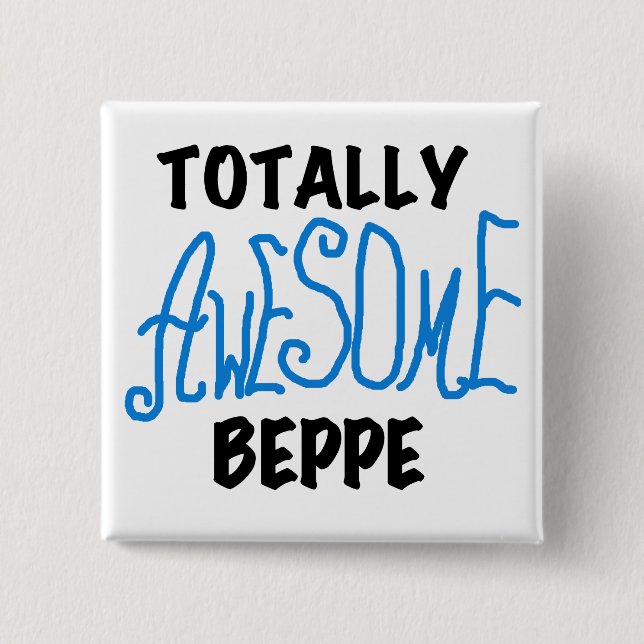 Totally Awesome Beppe Tshirts and Gifts 15 Cm Square Badge (Front)