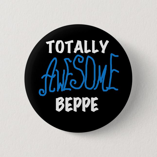 Totally Awesome Beppe Tshirts and Gifts 6 Cm Round Badge (Front)