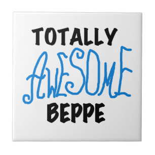Totally Awesome Beppe Tshirts and Gifts Ceramic Tile