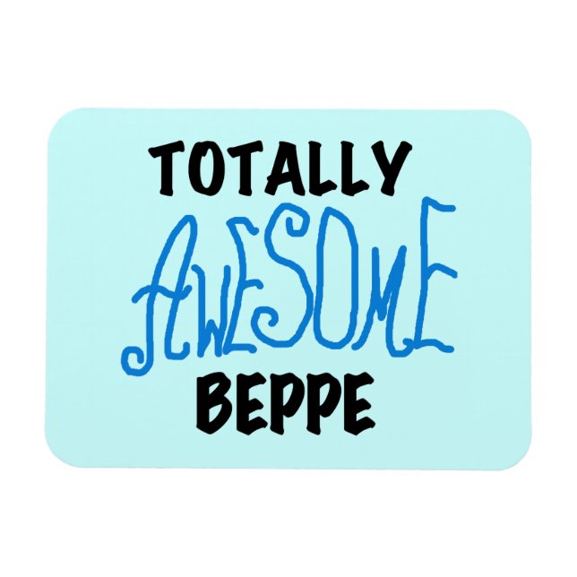 Totally Awesome Beppe Tshirts and Gifts Magnet (Horizontal)