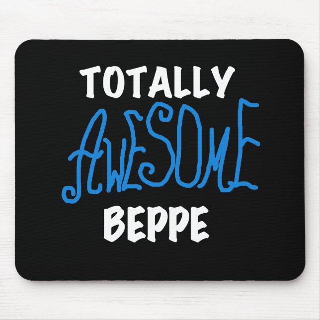 Totally Awesome Beppe Tshirts and Gifts Mouse Pad (Front)