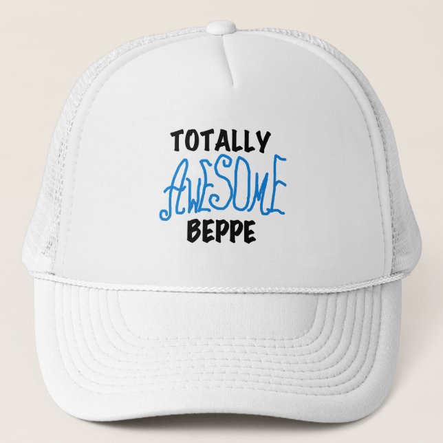 Totally Awesome Beppe Tshirts and Gifts Trucker Hat (Front)