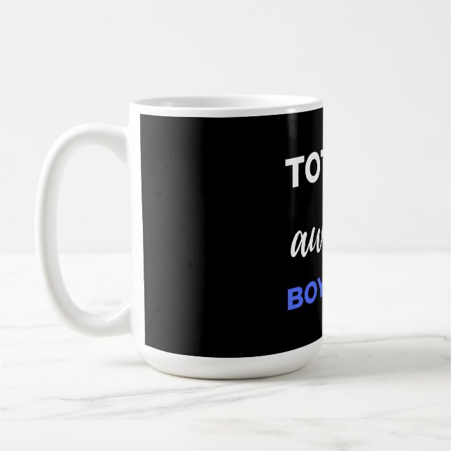 Totally Awesome Boyfriend Coffee Mug (Left)