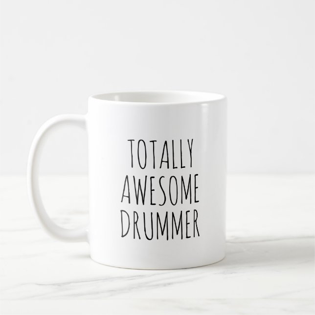 Totally Awesome Drummer Funny Coffee Mug (Left)