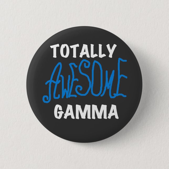 Totally Awesome Gamma Blue Tshirts and Gifts 6 Cm Round Badge (Front)