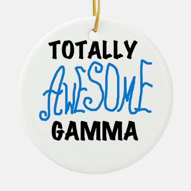 Totally Awesome Gamma Blue Tshirts and Gifts Ceramic Ornament (Front)