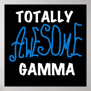 Totally Awesome Gamma Blue Tshirts and Gifts Poster