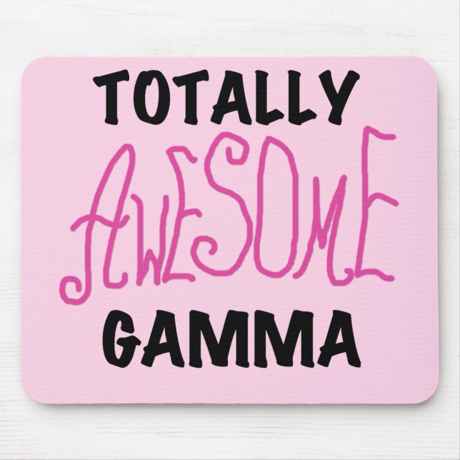 Totally Awesome Gamma Pink Tshirts and Gifts Mouse Pad (Front)