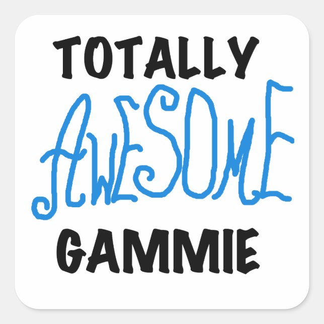 Totally Awesome Gammie Blue Tshirts and Gifts Square Sticker (Front)