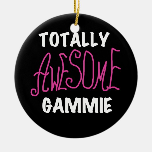 Totally Awesome Gammie Pink T-shirts and Gifts Ceramic Ornament (Front)